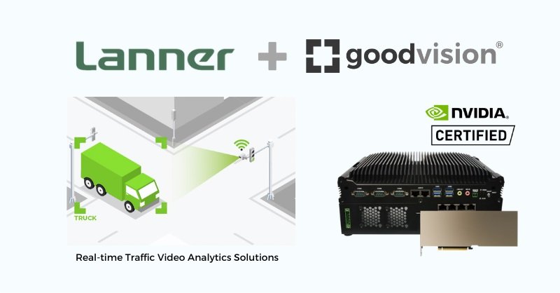 Lanner and GoodVision Forge Partnership to Revolutionize Real-time Traffic Video Analytics Solutions 
